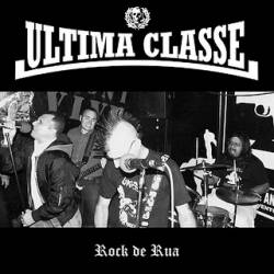 Ultima Classe : Rock De Rua